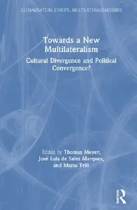 Buy Towards a New Multilateralism (English, Meyer Thomas | José Luís de Sales Marques | Mario Telò) — BookShops.in
