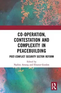 Buy Co-Operation, Contestation and Complexity in Peacebuilding (English, Ansorg Nadine | Eleanor Gordon) — BookShops.in