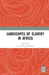 Buy Landscapes of Slavery in Africa (English, Marshall Lydia Wilson) — BookShops.in
