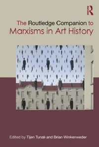 Buy The Routledge Companion to Marxisms in Art History (English, Tunali Tijen | Brian Winkenweder) — BookShops.in