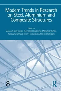 Buy Modern Trends in Research on Steel, Aluminium and Composite Structures (English, Gizejowski Marian | Aleksander Kozlowski | Marcin Chybiński) — BookShops.in