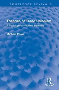 Buy Theories of Trade Unionism (English, Poole Michael) — BookShops.in