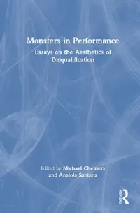 Buy Monsters in Performance (English, Michael Chemers | Analola Santana) — BookShops.in