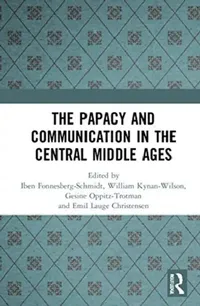 Buy The Papacy and Communication in the Central Middle Ages (English, Fonnesberg-Schmidt Iben | William Kynan-Wilson | Gesine Oppitz-Trotman) — BookShops.in