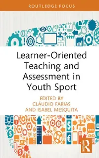 Buy Learner-Oriented Teaching and Assessment in Youth Sport (English, Cláudio Farias | Isabel Mesquita) — BookShops.in