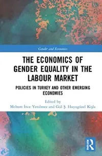 Buy The Economics of Gender Equality in the Labour Market (English, Ince Yenilmez Meltem | Gül Ş. Huyugüzel Kişla) — BookShops.in