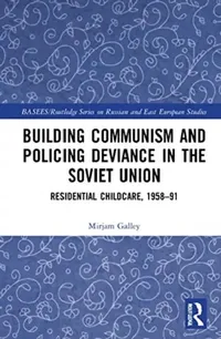 Buy Building Communism and Policing Deviance in the Soviet Union (English, Galley Mirjam) — BookShops.in