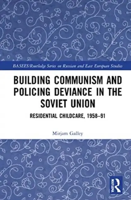 Building Communism and Policing Deviance in the Soviet Union (English, Galley Mirjam)