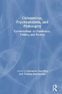 Buy Coronavirus, Psychoanalysis, and Philosophy (English, Castrillón Fernando | Thomas Marchevsky) — BookShops.in