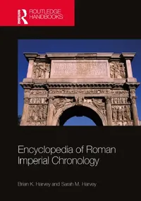 Buy Encyclopedia of Roman Imperial Chronology (English, Harvey Brian K. | Sarah M. Harvey) — BookShops.in