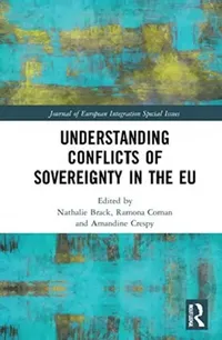 Buy Understanding Conflicts of Sovereignty in the EU (English, Brack Nathalie | Ramona Coman | Amandine Crespy) — BookShops.in