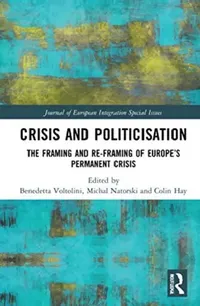 Buy Crisis and Politicisation (English, Voltolini Benedetta | Michal Natorski | Colin Hay) — BookShops.in