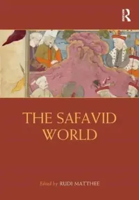 Buy The Safavid World (English, Rudi Matthee) — BookShops.in