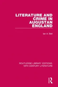 Buy Literature and Crime in Augustan England (English, Bell Ian A.) — BookShops.in