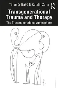 Buy Transgenerational Trauma and Therapy (English, Bakó Tihamér | Katalin Zana) — BookShops.in