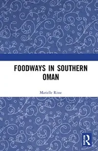 Buy Foodways in Southern Oman (English, Risse Marielle) — BookShops.in