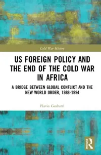 Buy Us Foreign Policy and the End of the Cold War in Africa (English, Gasbarri Flavia) — BookShops.in