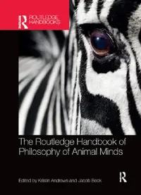Buy The Routledge Handbook of Philosophy of Animal Minds (English, Kristin Andrews | Jacob Beck) — BookShops.in