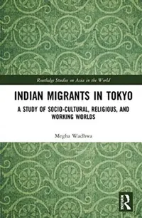 Buy Indian Migrants in Tokyo (English, Wadhwa Megha) — BookShops.in