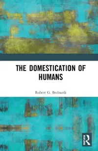 Buy The Domestication of Humans (English, Bednarik Robert G.) — BookShops.in