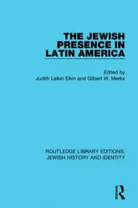 Buy The Jewish Presence in Latin America (English, Elkin Judith Laikin | Gilbert Merkx) — BookShops.in