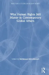 Buy Why Human Rights Still Matter in Contemporary Global Affairs (English, Monshipouri Mahmood) — BookShops.in