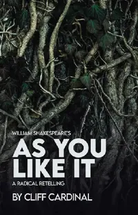 Buy William Shakespeare's as You Like It, a Radical Retelling (English, Cliff Cardinal) — BookShops.in