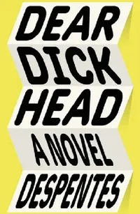 Buy Dear Dickhead (English, Virginie Despentes) — BookShops.in
