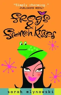 Buy Frogs & French Kisses (English, Sarah Mlynowski) — BookShops.in