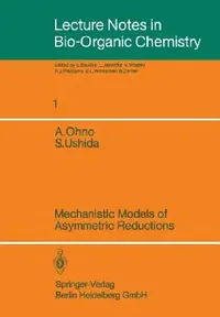 Buy Mechanistic Models of Asymmetric Reductions (English, Atsuyoshi Ohno | Satoshi Ushida) — BookShops.in