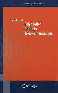 Buy Polarization Optics in Telecommunications (English, Jay N. Damask) — BookShops.in