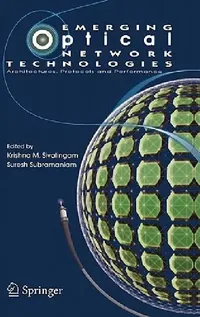 Buy Emerging Optical Network Technologies (English, Krishna M. Sivalingam | Suresh Subramaniam) — BookShops.in