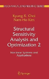 Buy Structural Sensitivity Analysis and Optimization 2 (English, K. K. Choi | Nam-Ho Kim) — BookShops.in