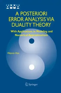 Buy A Posteriori Error Analysis Via Duality Theory (English, Weimin Han) — BookShops.in