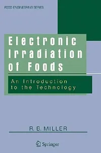Buy Electronic Irradiation of Foods (English, R. B. Miller) — BookShops.in