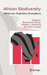 Buy African Biodiversity (English, Bernhard A. Huber | Bradley J. Sinclair | Karl-Heinz Lampe) — BookShops.in