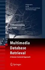 MULTIMEDIA DATABASE RETRIEVAL:: A HUMAN-CENTERED APPROACH | by Paisarn Muneesawang | Ling Guan | ‎ SPRINGER | ‎ English | ‎ 2006th Edition view 2