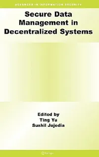 Buy Secure Data Management in Decentralized Systems (English, Ting Yu | Sushil Jajodia) — BookShops.in