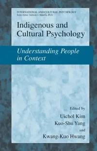 Buy Indigenous and Cultural Psychology (English, Uichol Kim | Kuo-Shu Yang | Kwang-Kuo Hwang) — BookShops.in