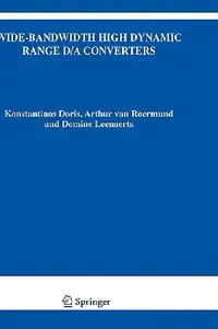 Buy Wide-Bandwidth High Dynamic Range D/A Converters (English, Konstantinos Doris | Arthur H. M. van Roermund | Domine Leenaerts) — BookShops.in