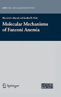 Buy Molecular Mechanisms of Fanconi Anemia (English, Shamim Ahmad | Sandra Kirk) — BookShops.in