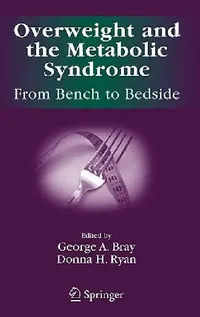 Buy Overweight and the Metabolic Syndrome (English, George A. Bray | Louisiana State University Pennington Bi | Donna Ryan) — BookShops.in