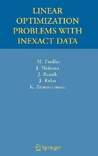 Buy Linear Optimization Problems with Inexact Data (English, Miroslav Fiedler | Josef Nedoma | Jaroslav Ramik) — BookShops.in