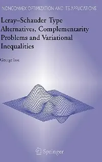 Buy Leray-Schauder Type Alternatives, Complementarity Problems and Variational Inequalities (English, George Isac) — BookShops.in
