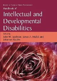 Buy Handbook of Intellectual and Developmental Disabilities (English, John W. Jacobson | James A. Mulick | Johannes Rojahn) — BookShops.in
