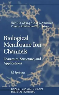 Buy Biological Membrane Ion Channels (English, Shin-Ho Chung | Olaf S. Anderson | Vikram V. Krishnamurthy) — BookShops.in