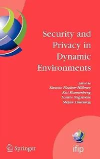 Buy Security and Privacy in Dynamic Environments (English, Simone Fischer-Hübner | Kai Rannenberg | Louise Yngström) — BookShops.in