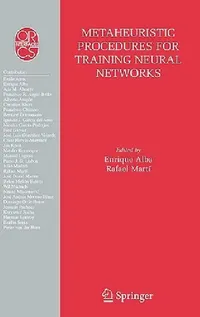 Buy Metaheuristic Procedures for Training Neural Networks (English, Enrique Alba | Rafael Martí) — BookShops.in