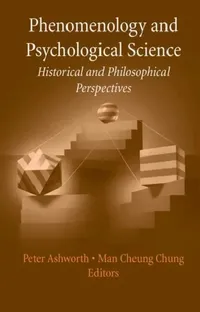 Buy Phenomenology and Psychological Science (English, Peter Ashworth | Man Cheung Chung) — BookShops.in