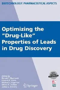 Buy Optimizing the Drug-Like Properties of Leads in Drug Discovery [With CDROM] (English, Ronald Borchardt | Edward Kerns | Michael Hageman) — BookShops.in